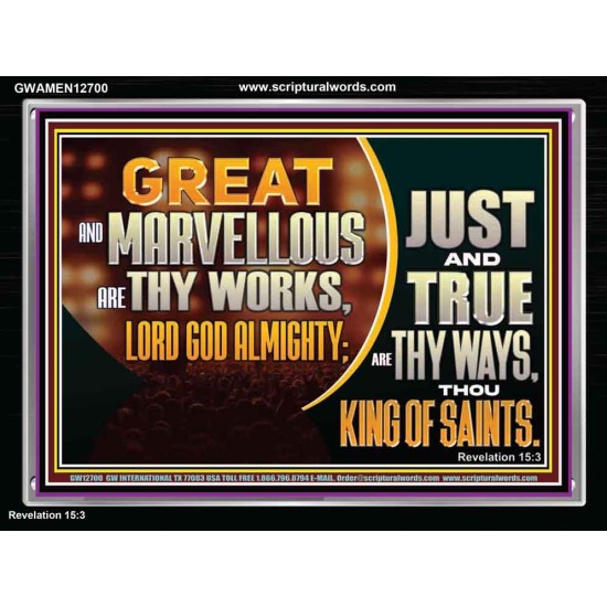 JUST AND TRUE ARE THY WAYS THOU KING OF SAINTS  Christian Acrylic Frame Art  GWAMEN12700  