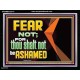 FEAR NOT FOR THOU SHALT NOT BE ASHAMED  Scriptural Acrylic Frame Signs  GWAMEN12710  