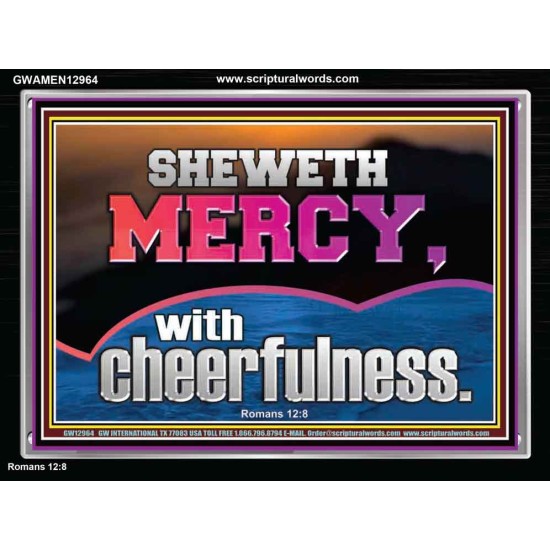 SHEW MERCY WITH CHEERFULNESS  Bible Scriptures on Forgiveness Acrylic Frame  GWAMEN12964  