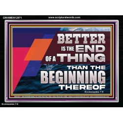 BETTER IS THE END OF A THING THAN THE BEGINNING THEREOF  Contemporary Christian Wall Art Acrylic Frame  GWAMEN12971  