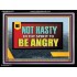 BE NOT HASTY IN THY SPIRIT TO BE ANGRY  Scripture Art Acrylic Frame  GWAMEN12972  "33x25"