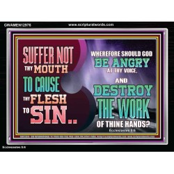 SUFFER NOT THY MOUTH TO CAUSE THY FLESH TO SIN  Bible Verse Acrylic Frame  GWAMEN12976  "33x25"