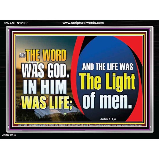 THE WORD WAS GOD IN HIM WAS LIFE THE LIGHT OF MEN  Unique Power Bible Picture  GWAMEN12986  
