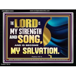 THE LORD IS MY STRENGTH AND SONG AND MY SALVATION  Righteous Living Christian Acrylic Frame  GWAMEN13033  "33x25"