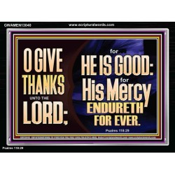 THE LORD IS GOOD HIS MERCY ENDURETH FOR EVER  Unique Power Bible Acrylic Frame  GWAMEN13040  "33x25"