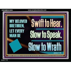 SWIFT TO HEAR SLOW TO SPEAK SLOW TO WRATH  Church Decor Acrylic Frame  GWAMEN13054  "33x25"