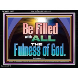 BE FILLED WITH ALL THE FULNESS OF GOD  Ultimate Inspirational Wall Art Acrylic Frame  GWAMEN13057  "33x25"