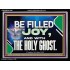 BE FILLED WITH JOY AND WITH THE HOLY GHOST  Ultimate Power Acrylic Frame  GWAMEN13060  "33x25"