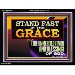 STAND FAST IN THE GRACE THE UNMERITED FAVOR AND BLESSING OF GOD  Unique Scriptural Picture  GWAMEN13067  "33x25"