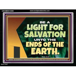 BE A LIGHT FOR SALVATION UNTO THE ENDS OF THE EARTH  Ultimate Power Acrylic Frame  GWAMEN13069  
