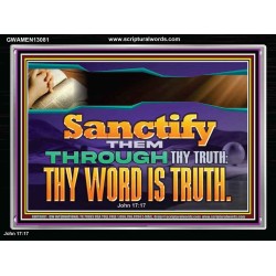 SANCTIFY THEM THROUGH THY TRUTH THY WORD IS TRUTH  Church Office Acrylic Frame  GWAMEN13081  