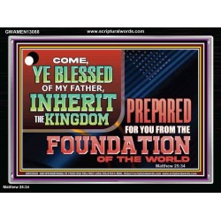 COME YE BLESSED OF MY FATHER INHERIT THE KINGDOM  Righteous Living Christian Acrylic Frame  GWAMEN13088  "33x25"