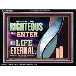 THE RIGHTEOUS SHALL ENTER INTO LIFE ETERNAL  Eternal Power Acrylic Frame  GWAMEN13089  "33x25"