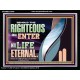 THE RIGHTEOUS SHALL ENTER INTO LIFE ETERNAL  Eternal Power Acrylic Frame  GWAMEN13089  