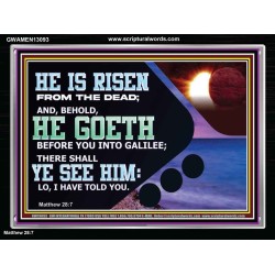 HE IS RISEN FROM THE DEAD  Bible Verse Acrylic Frame  GWAMEN13093  "33x25"