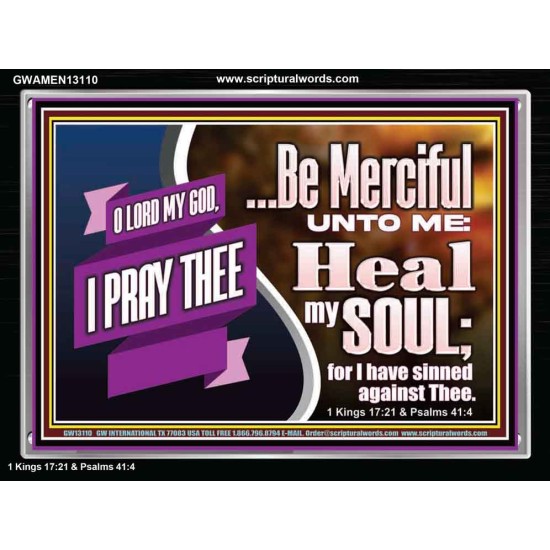 BE MERCIFUL UNTO ME HEAL MY SOUL FOR I HAVE SINNED AGAINST THEE  Scriptural Portrait Acrylic Frame  GWAMEN13110  