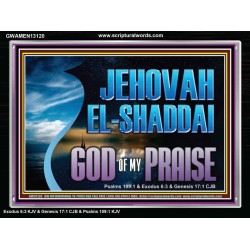 JEHOVAH EL SHADDAI GOD OF MY PRAISE  Modern Christian Wall Décor Acrylic Frame  GWAMEN13120  "33x25"