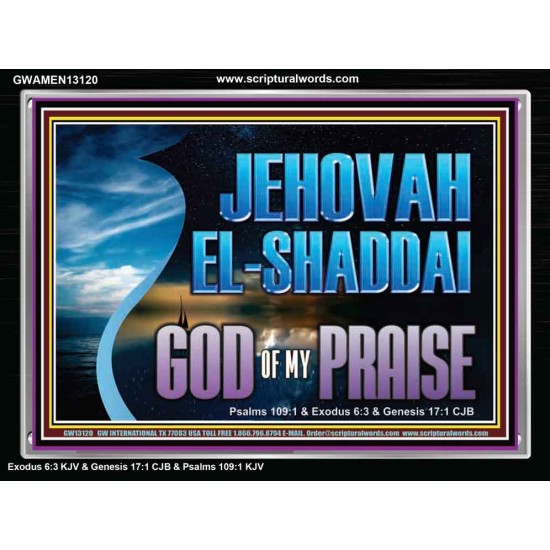 JEHOVAH EL SHADDAI GOD OF MY PRAISE  Modern Christian Wall Décor Acrylic Frame  GWAMEN13120  