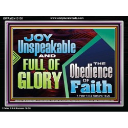 JOY UNSPEAKABLE AND FULL OF GLORY THE OBEDIENCE OF FAITH  Christian Paintings Acrylic Frame  GWAMEN13130  "33x25"
