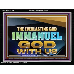 THE EVERLASTING GOD IMMANUEL..GOD WITH US  Scripture Art Acrylic Frame  GWAMEN13134B  "33x25"