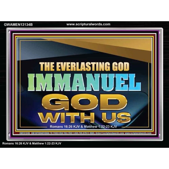 THE EVERLASTING GOD IMMANUEL..GOD WITH US  Scripture Art Acrylic Frame  GWAMEN13134B  