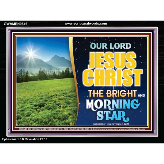 JESUS CHRIST THE BRIGHT AND MORNING STAR  Children Room Acrylic Frame  GWAMEN9546  