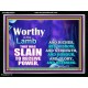 WORTHY WORTHY WORTHY IS THE LAMB UPON THE THRONE  Church Acrylic Frame  GWAMEN9554  