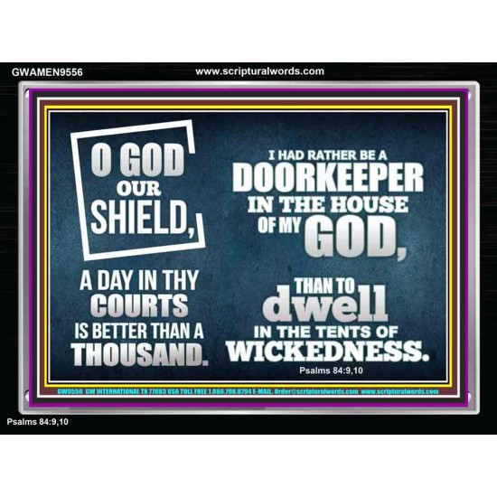BETTER TO BE DOORKEEPER IN THE HOUSE OF GOD THAN IN THE TENTS OF WICKEDNESS  Unique Scriptural Picture  GWAMEN9556  