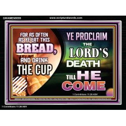 WITH THIS HOLY COMMUNION PROCLAIM THE LORD'S DEATH TILL HE RETURN  Righteous Living Christian Picture  GWAMEN9559  