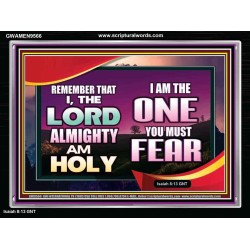 THE ONE YOU MUST FEAR IS LORD ALMIGHTY  Unique Power Bible Acrylic Frame  GWAMEN9566  "33x25"