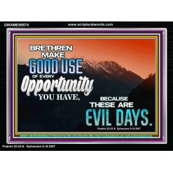 MAKE GOOD USE OF EVERY OPPORTUNITY YOU HAVE  Unique Scriptural Acrylic Frame  GWAMEN9574  