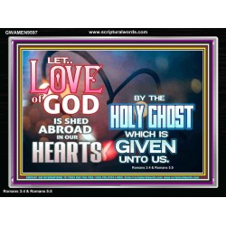 LED THE LOVE OF GOD SHED ABROAD IN OUR HEARTS  Large Acrylic Frame  GWAMEN9597  "33x25"