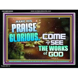 MAKE HIS PRAISE GLORIOUS  Modern Art Acrylic Frame  GWAMEN9599  