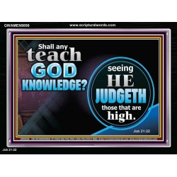 SHALL ANY TEACH GOD KNOWLEDGE?  Large Acrylic Frame Scripture Wall Art  GWAMEN9898  