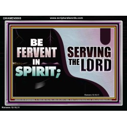 FERVENT IN SPIRIT SERVING THE LORD  Custom Art and Wall Décor  GWAMEN9908  "33x25"