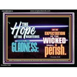 THE HOPE OF RIGHTEOUS IS GLADNESS  Scriptures Wall Art  GWAMEN9914  "33x25"