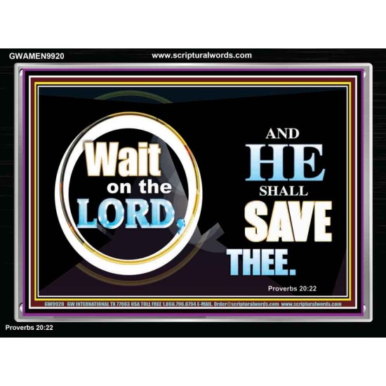 WAIT ON THE LORD AND HE SHALL SAVED THEE  Contemporary Christian Wall Art Acrylic Frame  GWAMEN9920  