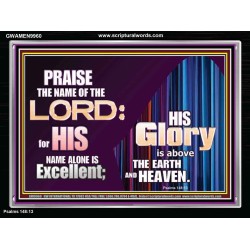 HIS GLORY ABOVE THE EARTH AND HEAVEN  Scripture Art Prints Acrylic Frame  GWAMEN9960  "33x25"
