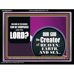 WHO IN THE HEAVEN CAN BE COMPARED TO OUR GOD  Scriptural Décor  GWAMEN9977  "33x25"