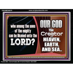 WHO CAN BE LIKENED TO OUR GOD JEHOVAH  Scriptural Décor  GWAMEN9978  "33x25"