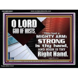 THOU HAST A MIGHTY ARM LORD OF HOSTS   Christian Art Acrylic Frame  GWAMEN9981  "33x25"