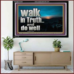 WALK IN TRUTH AND DO WELL  Custom Christian Wall Art  GWAMEN10308  "33x25"