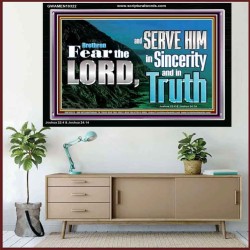 SERVE THE LORD IN SINCERITY AND TRUTH  Custom Inspiration Bible Verse Acrylic Frame  GWAMEN10322  