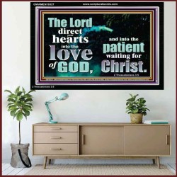 DIRECT YOUR HEARTS INTO THE LOVE OF GOD  Art & Décor Acrylic Frame  GWAMEN10327  "33x25"