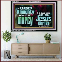 GOD ALMIGHTY GIVES YOU MERCY  Bible Verse for Home Acrylic Frame  GWAMEN10332  "33x25"