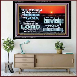 THE FEAR OF THE LORD BEGINNING OF WISDOM  Inspirational Bible Verses Acrylic Frame  GWAMEN10337  "33x25"