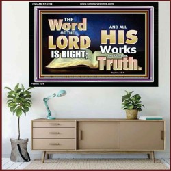 THE WORD OF THE LORD IS ALWAYS RIGHT  Unique Scriptural Picture  GWAMEN10354  "33x25"