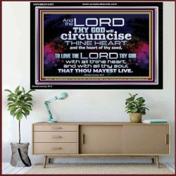 CIRCUMCISE THY HEART LOVE THE LORD THY GOD  Eternal Power Acrylic Frame  GWAMEN10367  