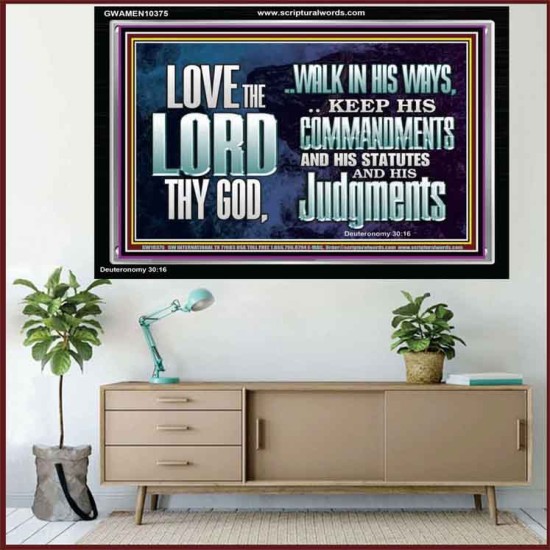 WALK IN ALL THE WAYS OF THE LORD  Righteous Living Christian Acrylic Frame  GWAMEN10375  