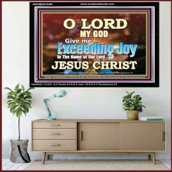 GIVE ME EXCEEDING JOY MY GOD   Unique Scriptural Acrylic Frame  GWAMEN10390  